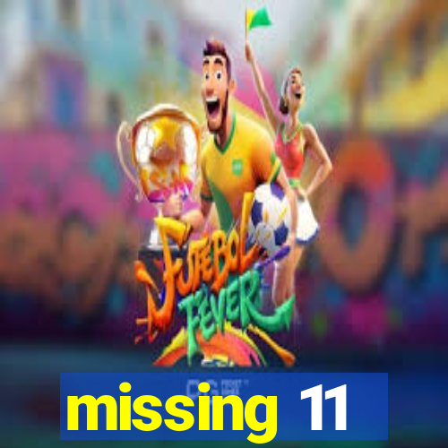 missing 11